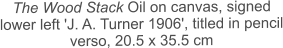The Wood Stack Oil on canvas, signed lower left 'J. A. Turner 1906', titled in pencil verso, 20.5 x 35.5 cm
